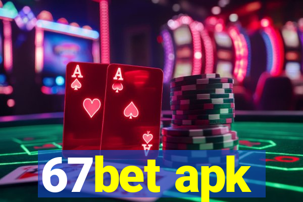 67bet apk